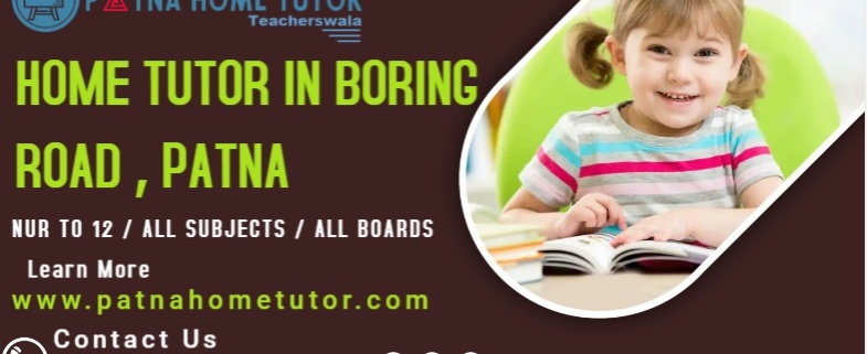 Home Tutor in boaring road patna